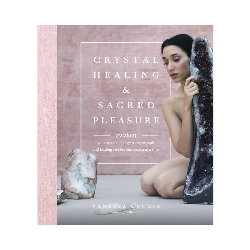 Crystal Healing & Sacred Pleasure by Vanessa Cuccia - Chakrubs