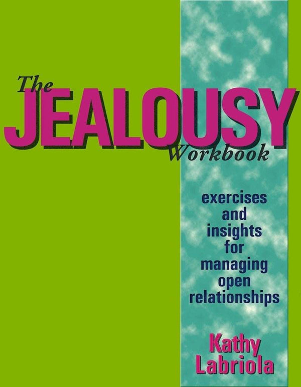 Books - Jealousy Workbook - Exercises &amp; Insights for Managing Open Relationships / Labriola - PlayLoveToys